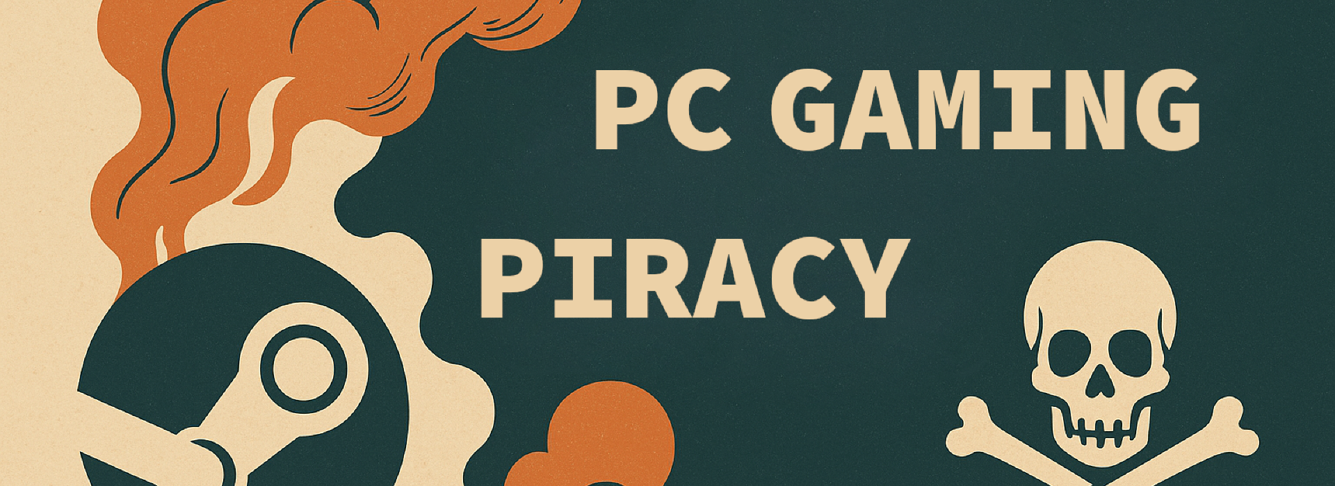 Piracy, Steam, and PC Gaming