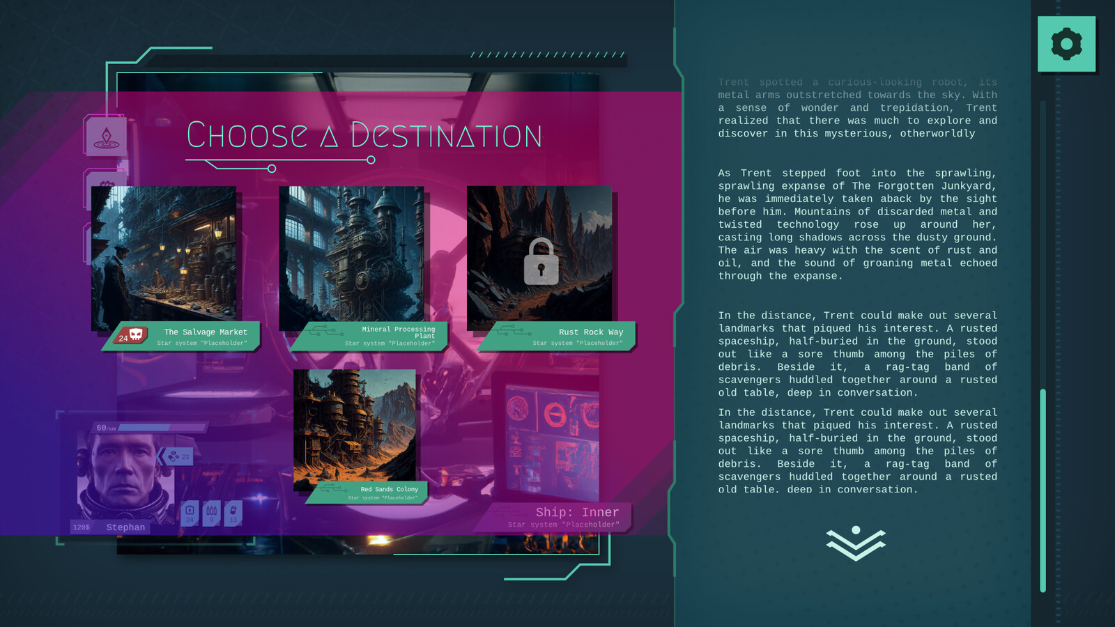 The screen where you can choose where to travel to. The bottom location is the one you came from. Some locations can be inaccessible while others can have a boss.